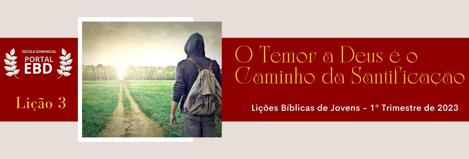 Lição 3 - O temor a Deus é o caminho da santificação I