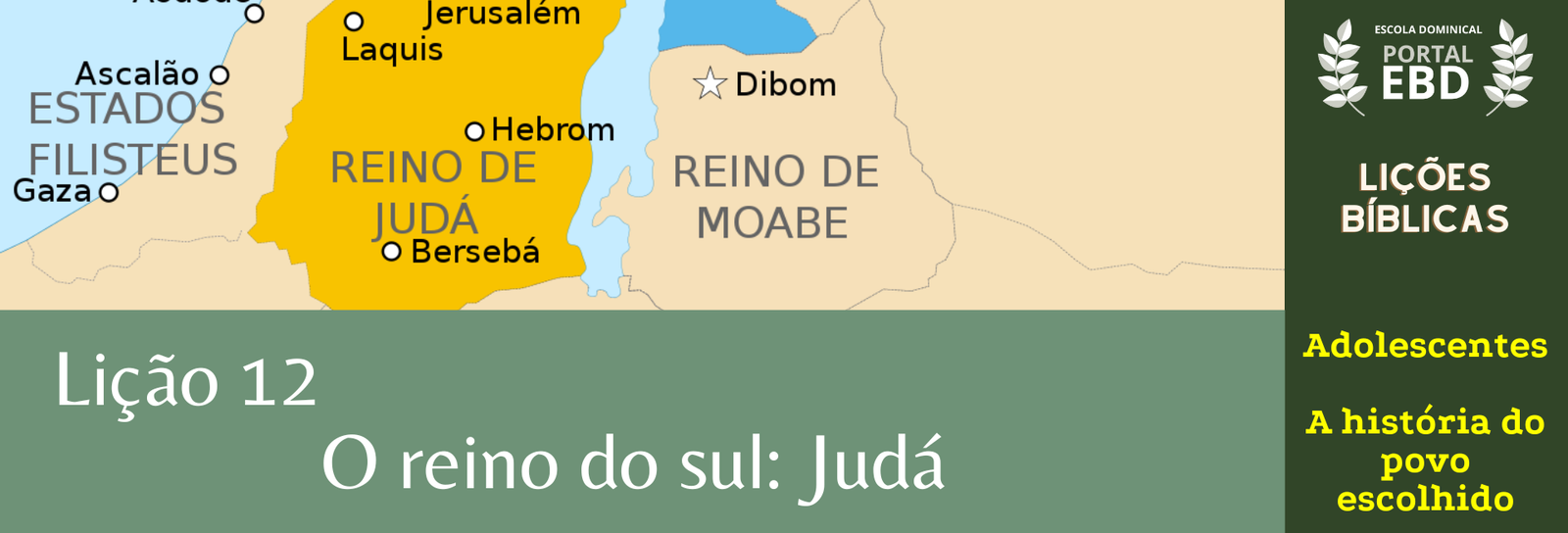Lição 12 - O reino do sul: Judá I