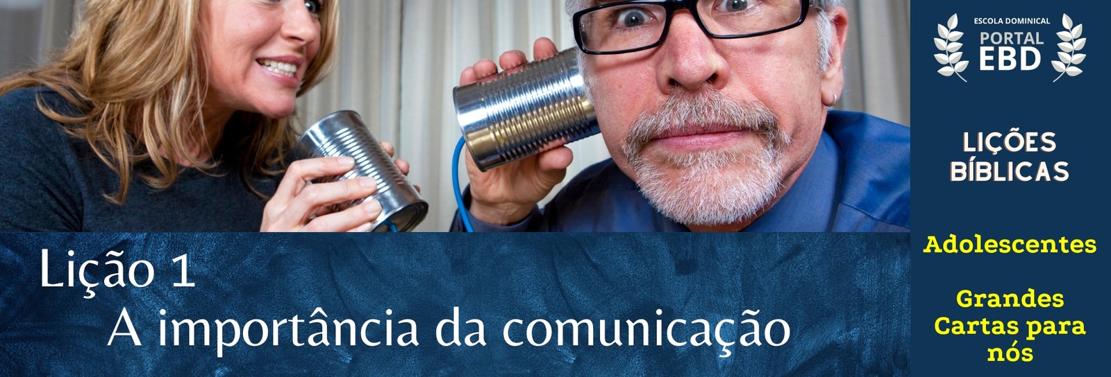 Lição 1 - A importância da comunicação - SLIDES E VIDEOAULAS 