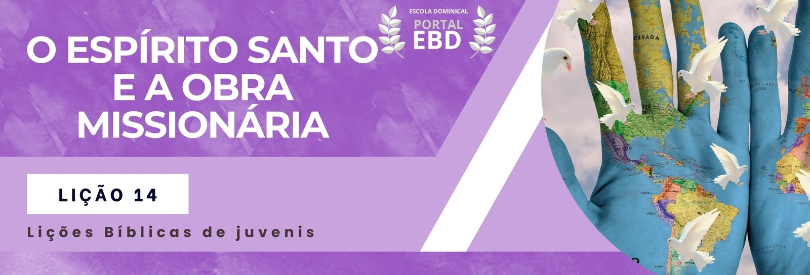 Lição 14 - O Espírito Santo e a obra missionária II