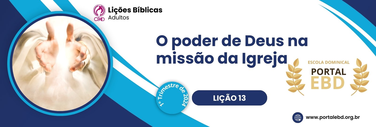 Lição 13 - O poder de Deus na missão da Igreja V