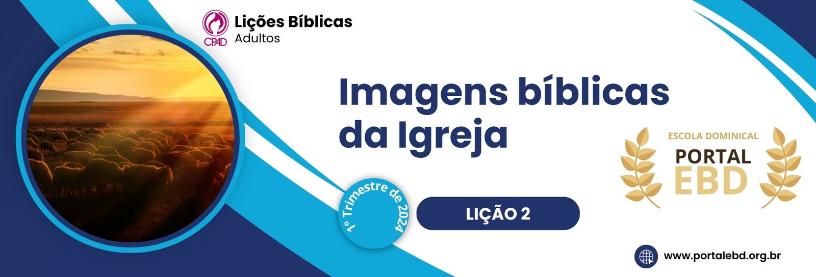 Lição 2 - Imagens bíblicas da Igreja VI