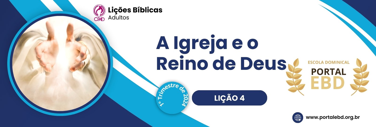 Lição 4 - A Igreja e o Reino de Deus III