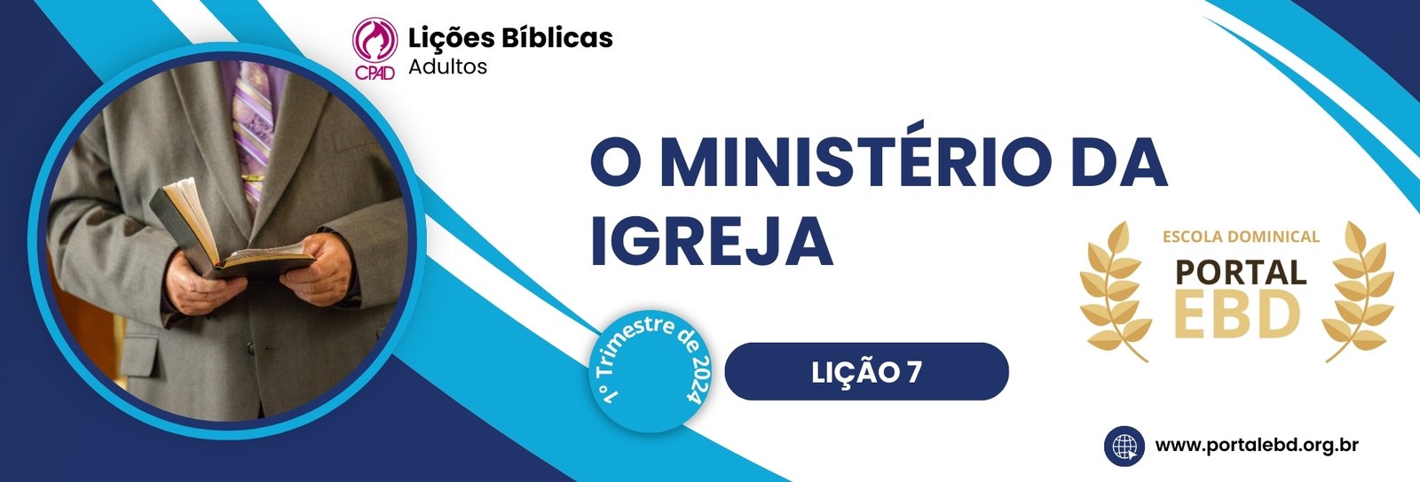 Lição 7 - O ministério da Igreja V