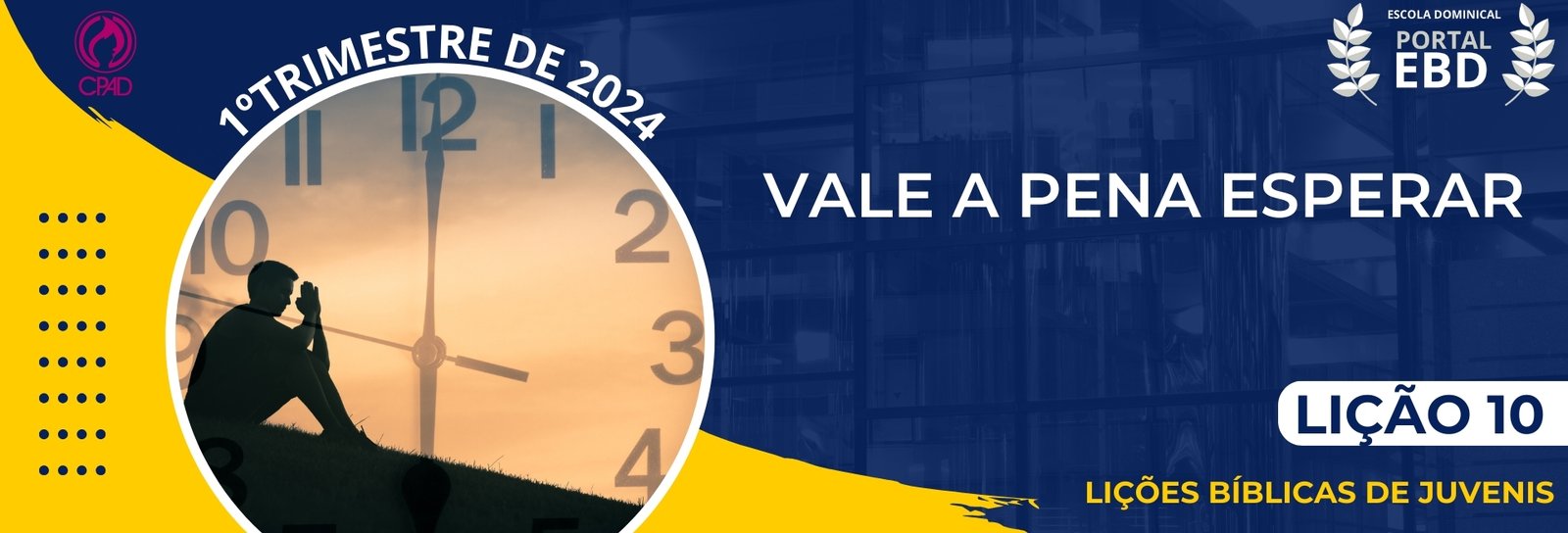 Lição 10 - Vale a pena esperar -  VIDEOAULAS         