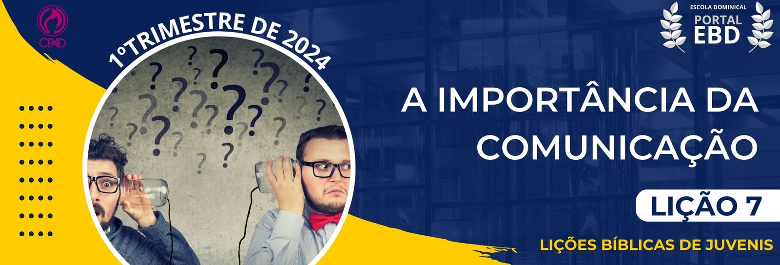 Lição 7 - A importância da comunicação I