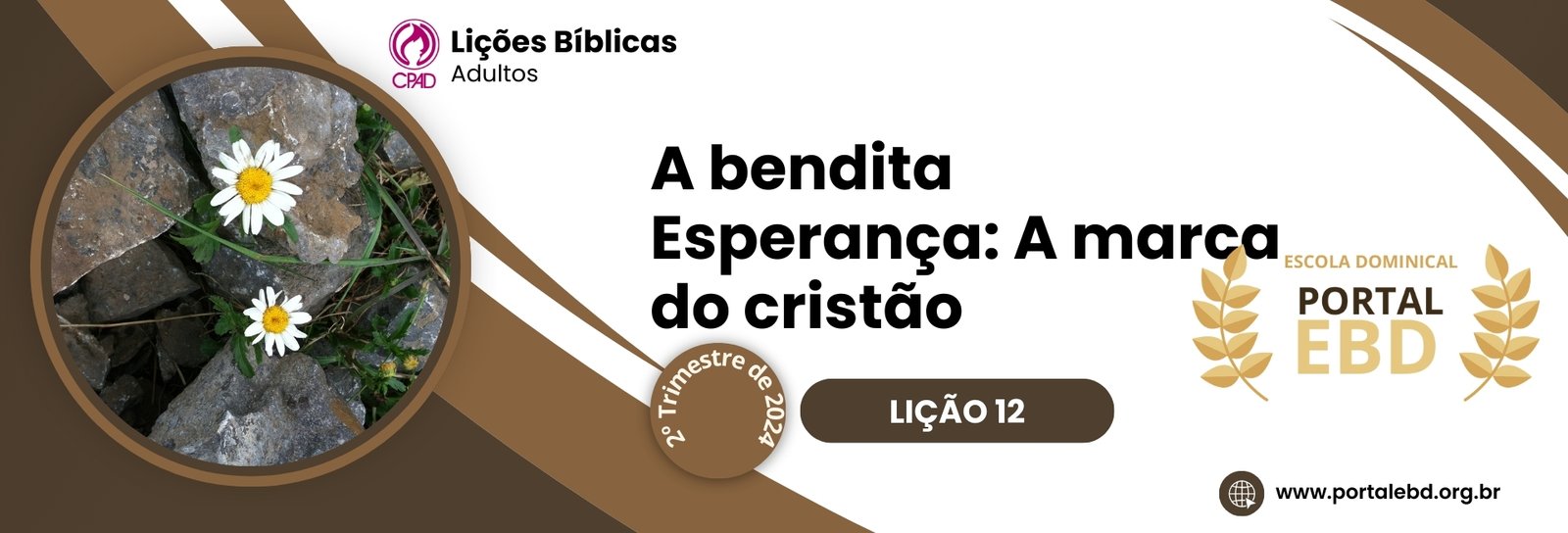 Lição 12 - A bendita esperança: a marca do cristão VII