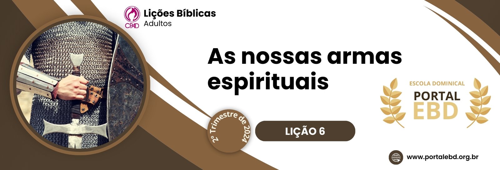 Lição 6 - As nossas armas espirituais III