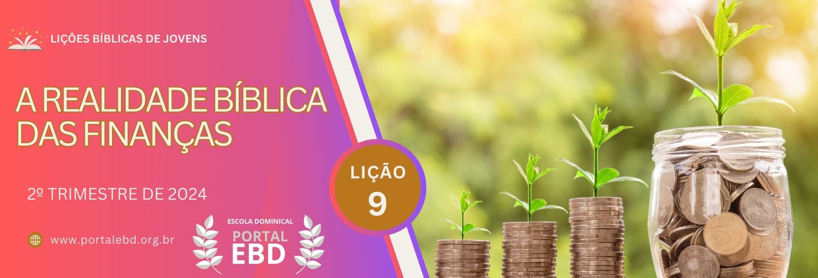 Lição 9 - A realidade bíblica das finanças  - SLIDES E VIDEOAULAS                     