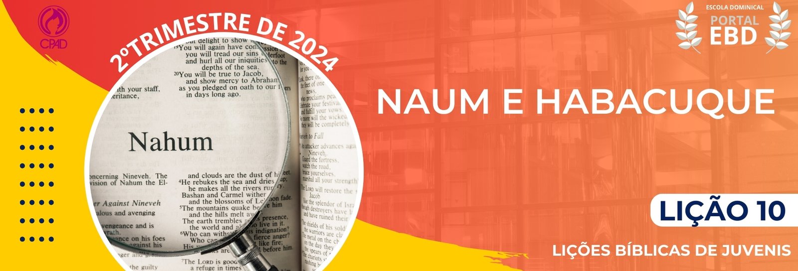 Lição 10 - Naum e Habacuque -  VIDEOAULAS                    