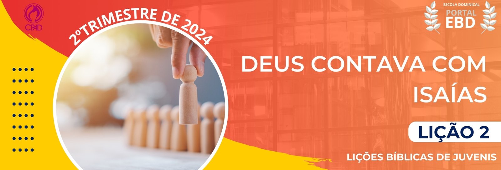 Lição 2 - Deus contava com Isaías -  VIDEOAULAS             