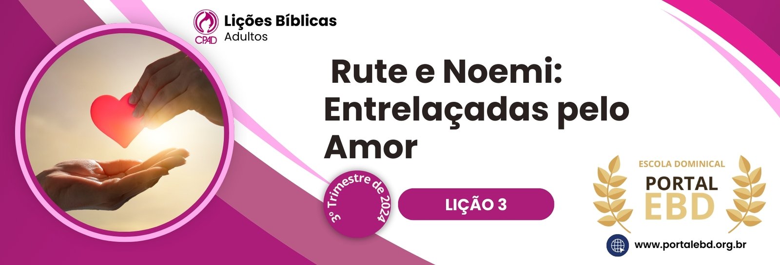 Lição 3 - Rute e Noemi: Entrelaçadas pelo Amor III