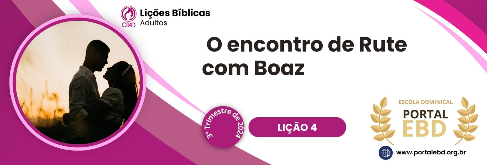Lição 4 - O encontro de Rute com Boaz III