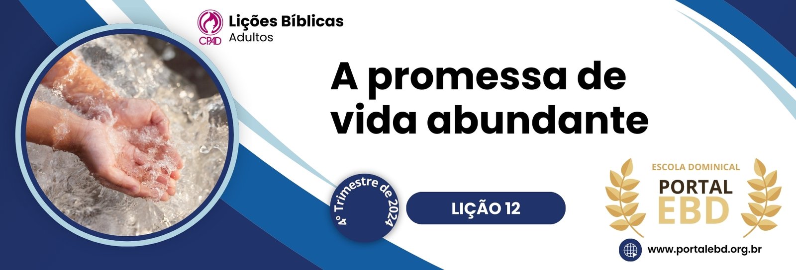 Lição 12 - A promessa de Vida Abundante V