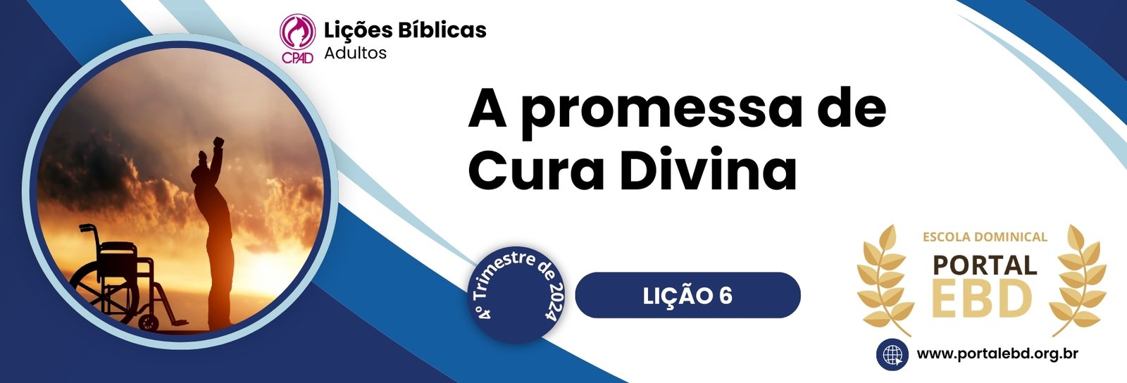 Lição 6 - A promessa de Cura Divina III
