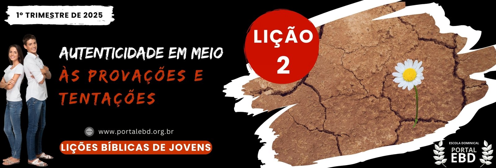 Lição 2 - Autenticidade em meio às provações e tentações I
