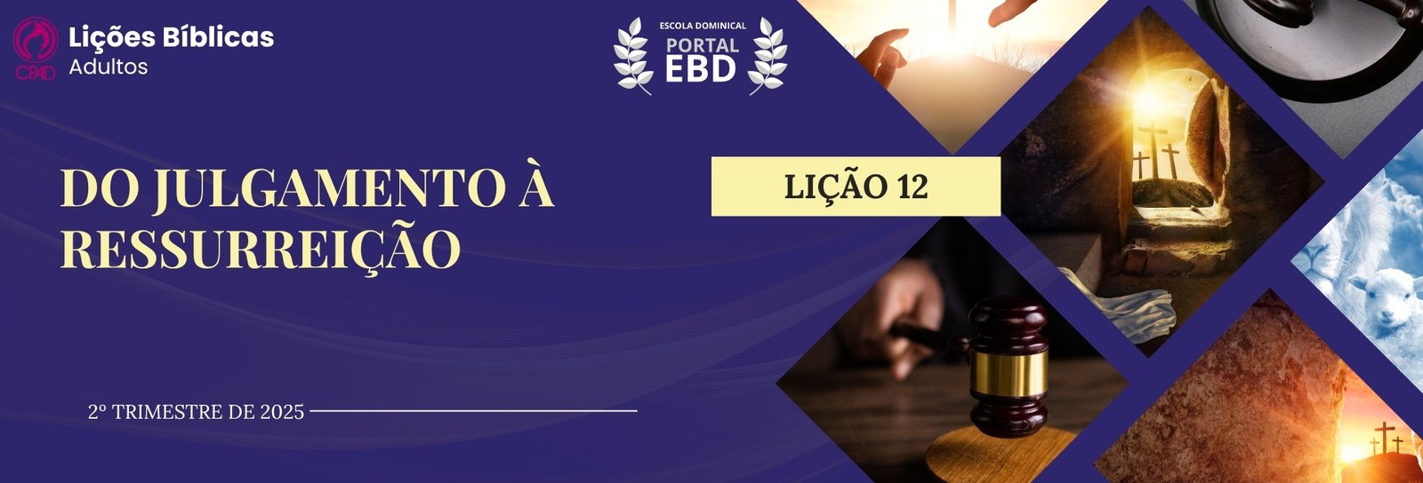 Lição 12 - Do julgamento à ressurreição II