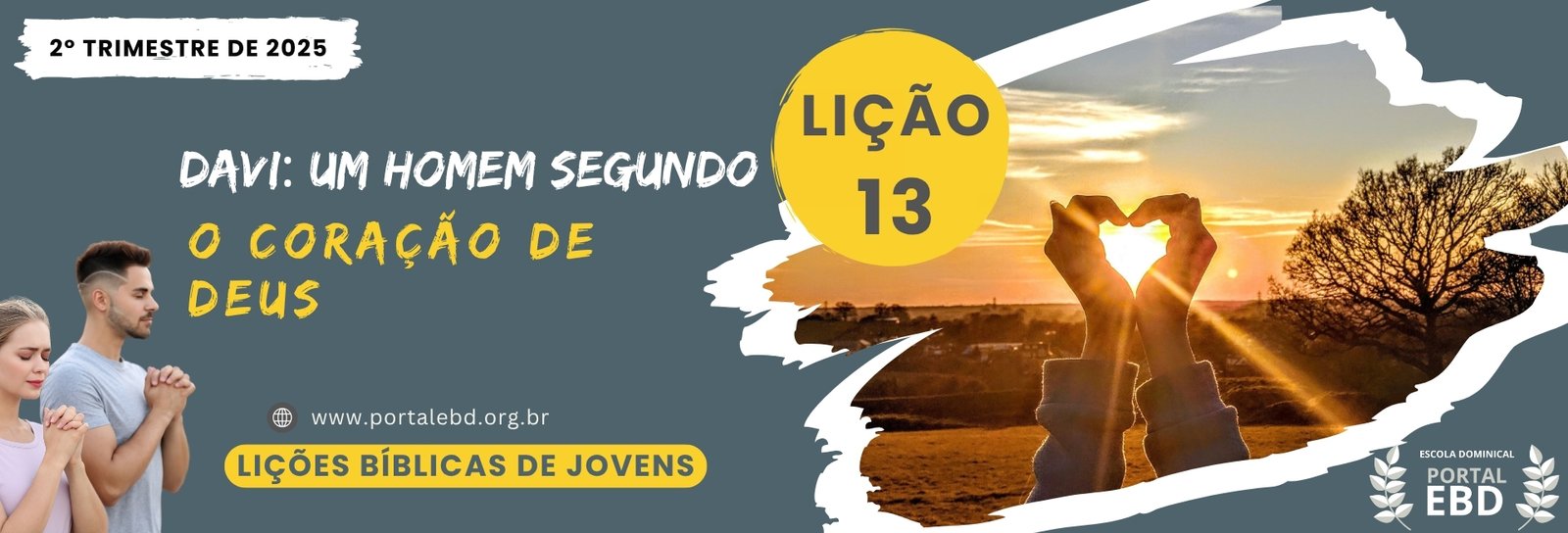 Lição 13 - Davi: um homem segundo o coração de Deus I