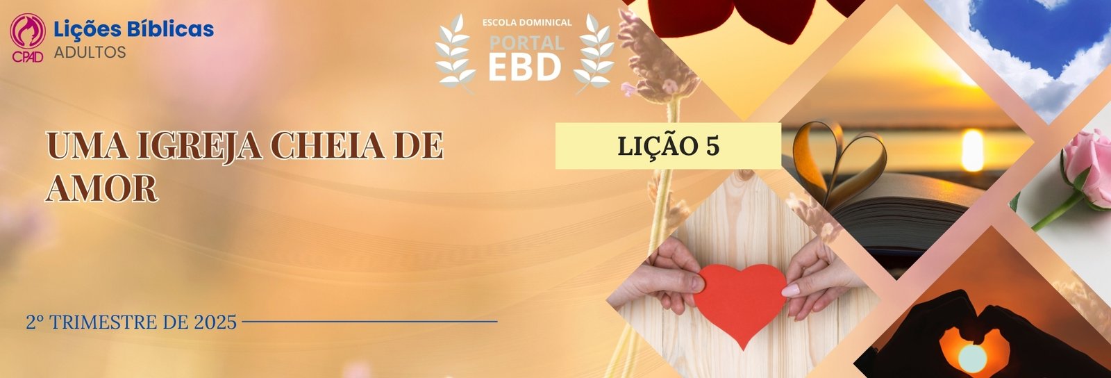 Lição 5 - Uma Igreja cheia de amor VI