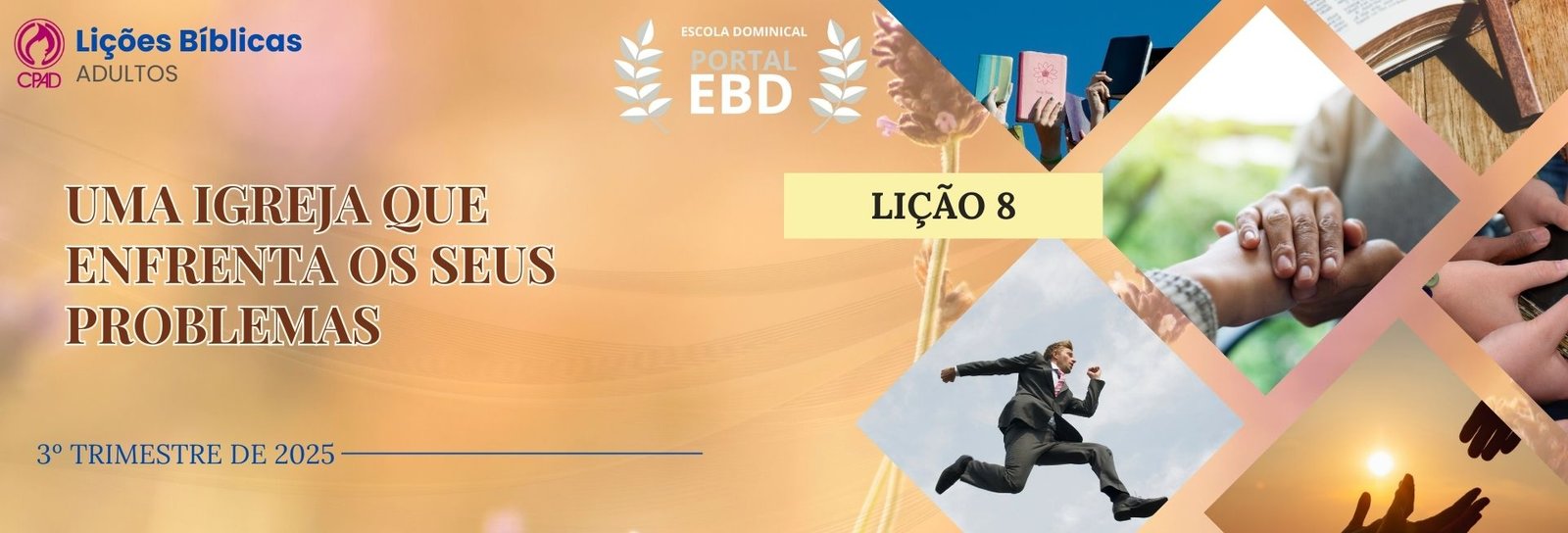 Lição 8 - Uma Igreja que enfrenta os seus problemas III