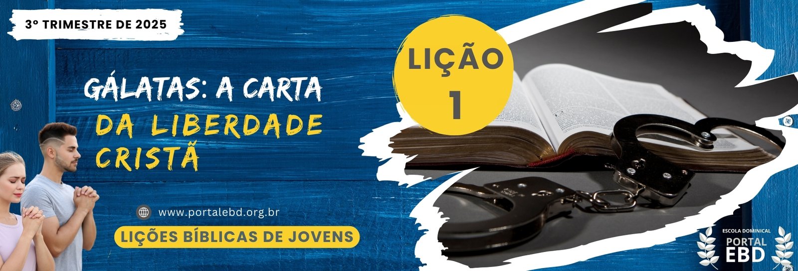 Lição 1 - Gálatas: a carta da liberdade cristã I