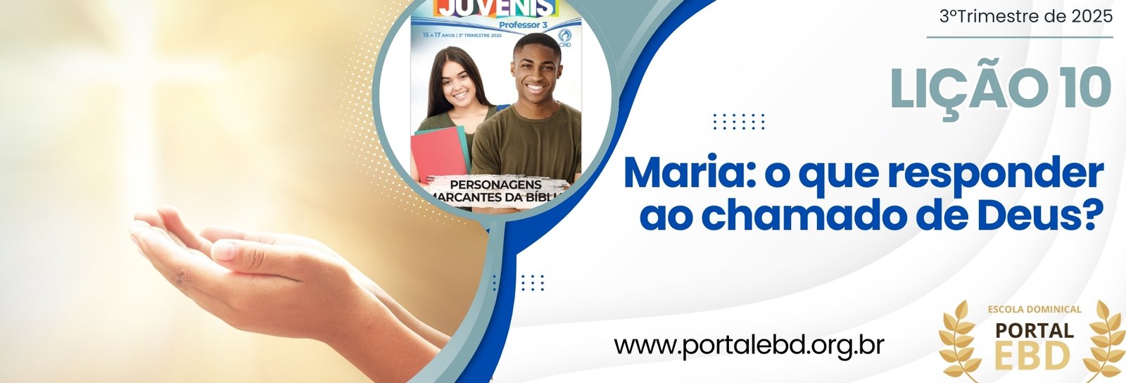 Lição 10 - Maria: o que responder ao chamado de Deus? I
