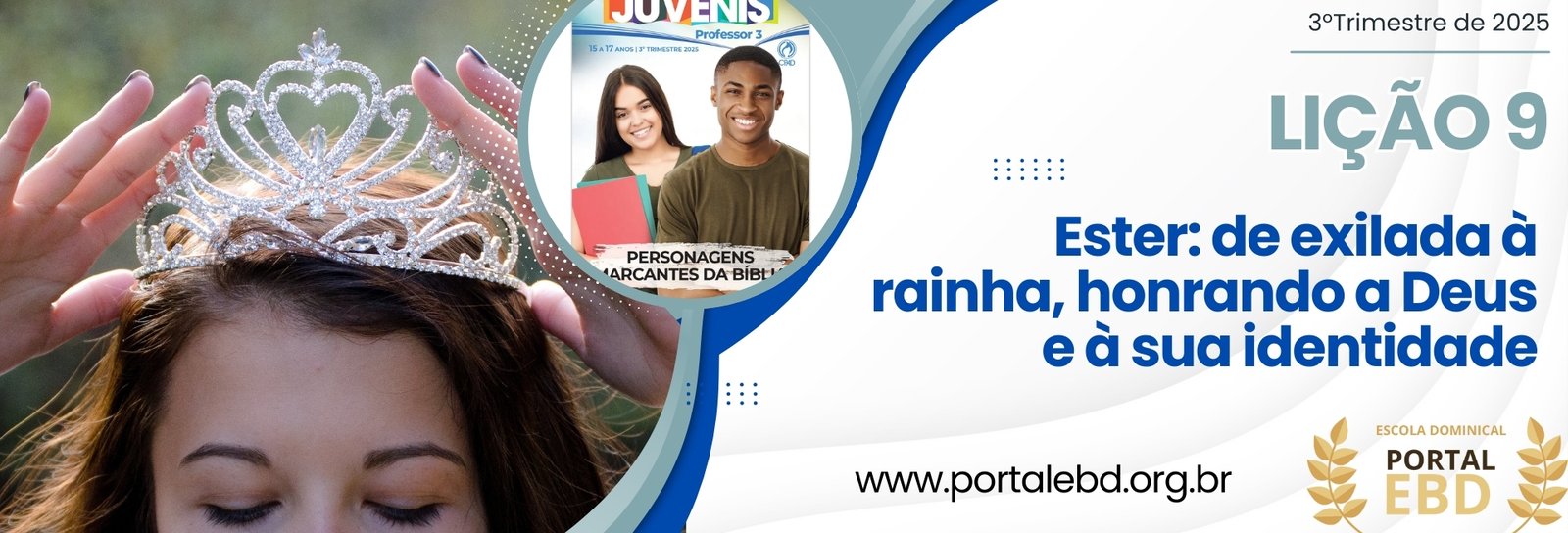 Lição 9 - Ester: de exilada à rainha, honrando a Deus e à sua identidade I