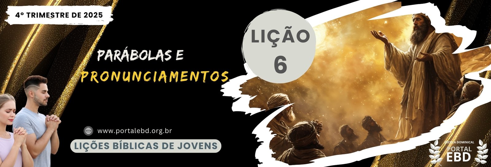 Lição 6 - Parábolas e pronunciamentos -  VIDEOAULAS                                                                                          