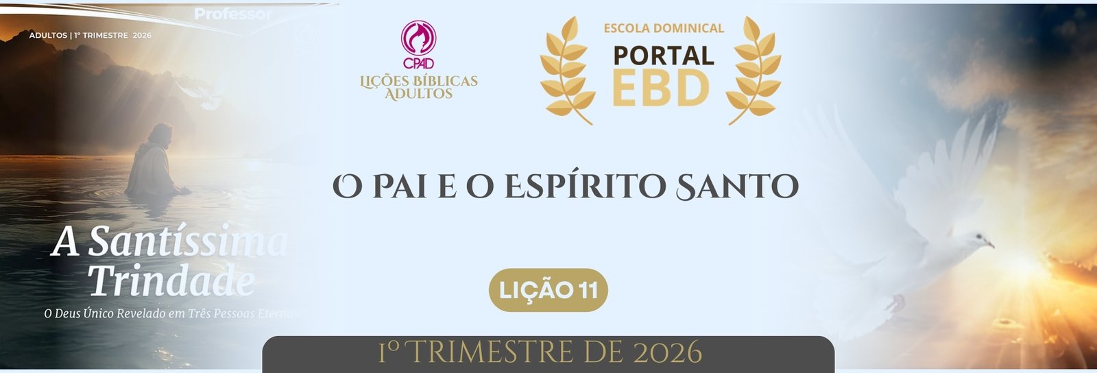 Lição 11 - O Pai e o Espírito Santo I