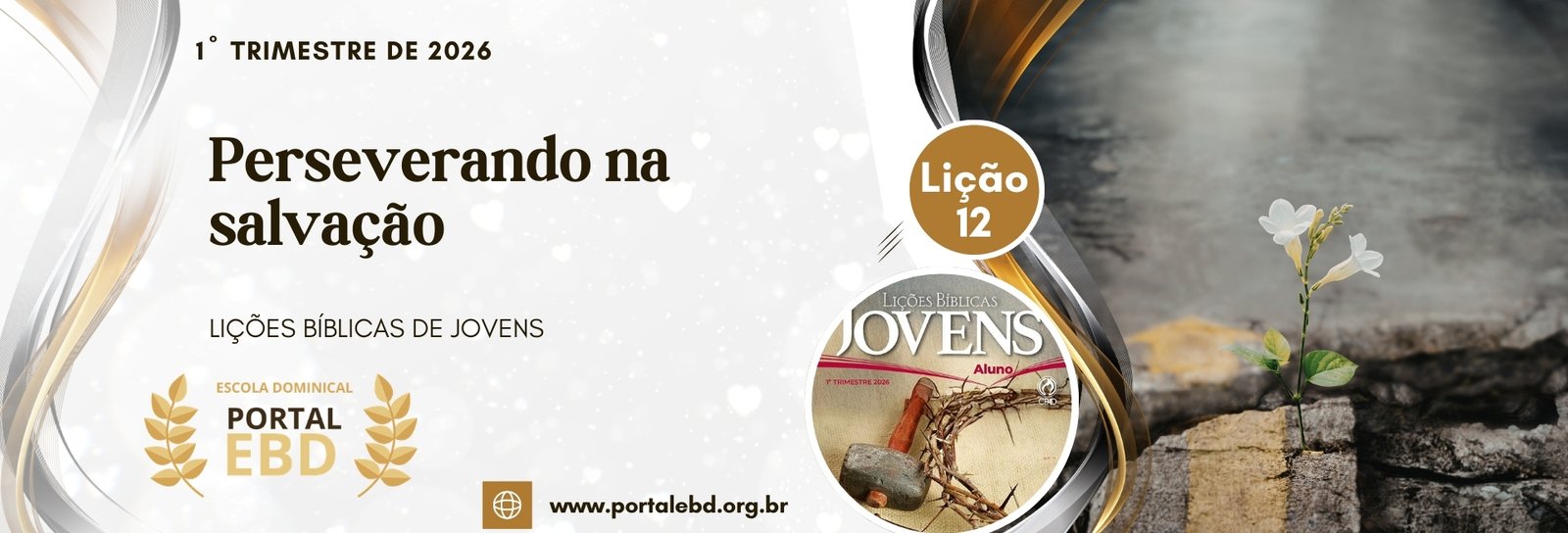 Lição 12 - Perseverando na salvação  SLIDES E VIDEOAULAS             