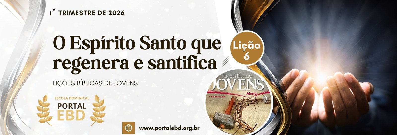 Lição 6 - O Espírito Santo que regenera e santifica - SLIDES E VIDEOAULAS