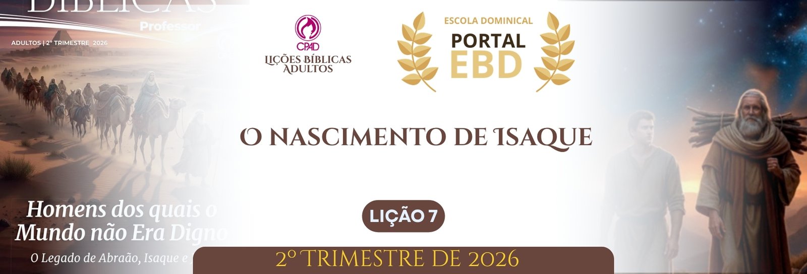 Lição 7 - Uma prova de fé: a entrega de Isaque VII