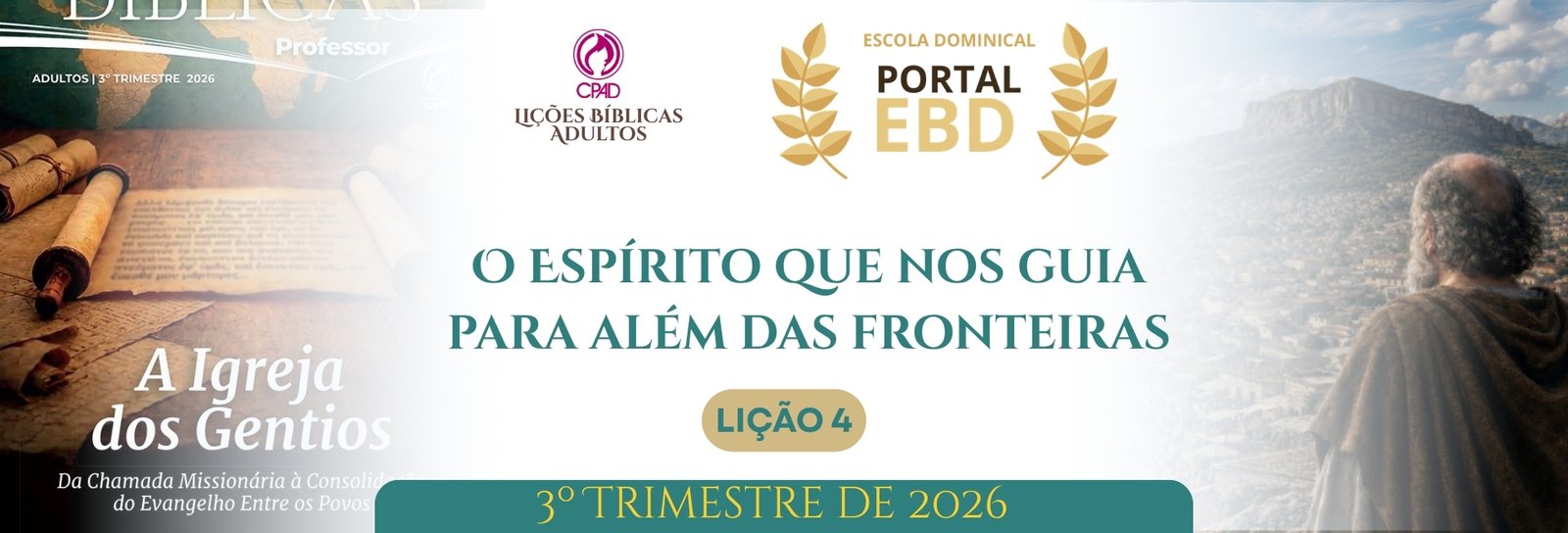 Lição 4 - O Espírito que nos guia para além das fronteiras VII