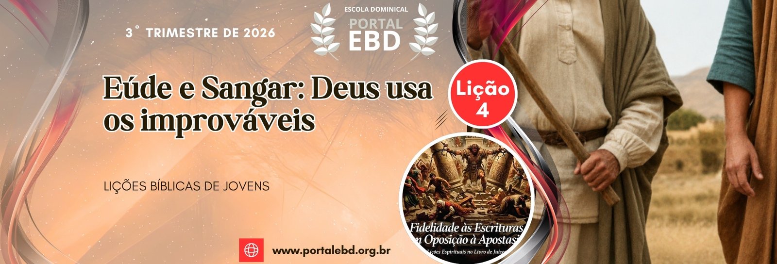 Lição 4 - Eúde e Sangar: Deus usa os improváveis I