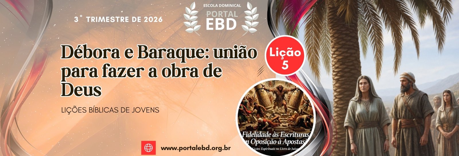 Lição 5 - Débora e Baraque: união para fazer a obra de Deus I