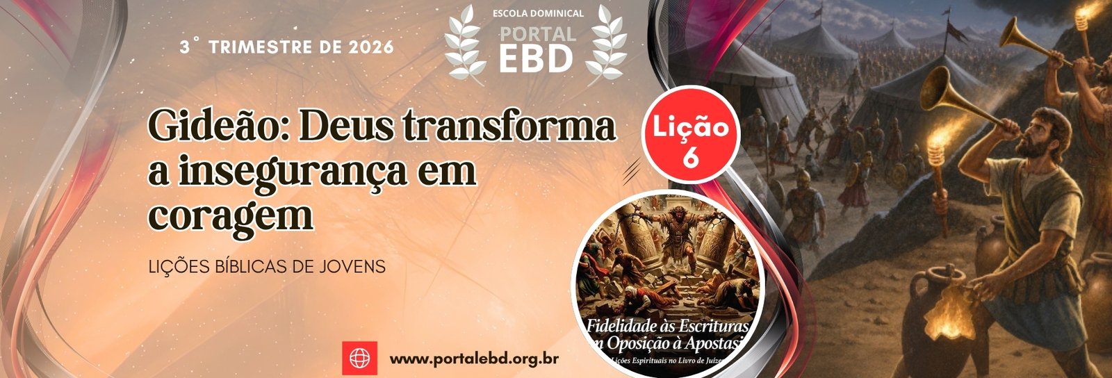 Lição 6 - Gideão: Deus transforma a insegurança em coragem - SLIDES E VIDEOAULAS                              